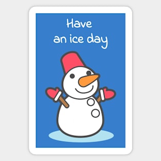 Have an ice day Magnet